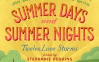 Review | Summer Days & Summer Nights: Twelve Love Stories (Anthology), Edited by Stephanie Perkins