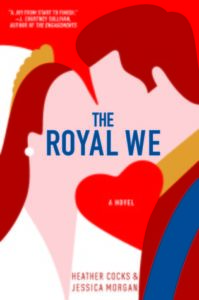 Review | The Royal We by Heather Cocks & Jessica Morgan