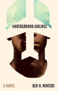 Review | Underground Airlines by Ben H. Winters