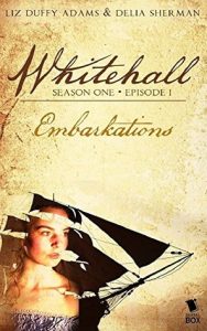 Embarkations (Whitehall #1.1) by Liz Duffy Adams and Delia Sherman Review