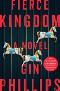Fierce Kingdom by Gin Phillips Review