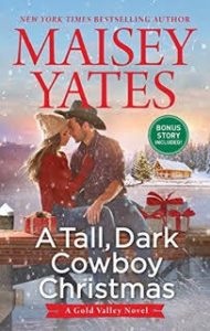 A Tall, Dark Cowboy Christmas by Maisey Yates | Review