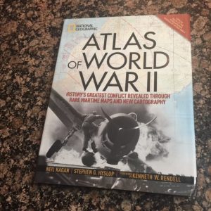Atlas of World War II by Neil Kagan and Stephen G. Hyslop