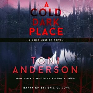 Audiobook Review: A Cold Dark Place by Toni Anderson