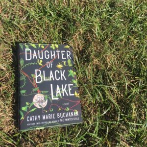 Daughter of Black Lake by Cathy Marie Buchanan